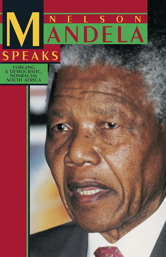 Nelson Mandela Speaks: Forging A Democratic, Nonracial South Africa,Used