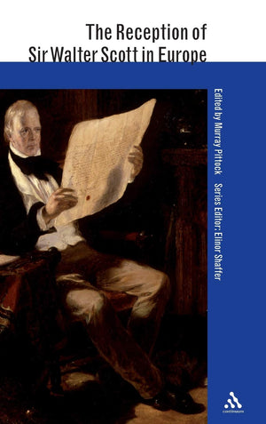 The Reception Of Sir Walter Scott In Europe (The Reception Of British And Irish Authors In Europe),Used