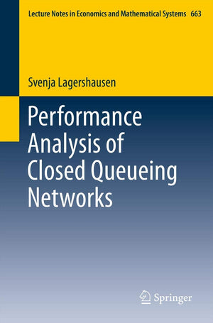 Performance Analysis of Closed Queueing Networks (Lecture Notes in Economics and Mathematical Systems, 663),Used