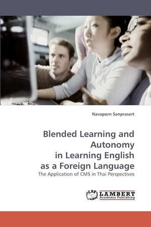 Blended Learning and Autonomy in Learning English as a Foreign Language: The Application of CMS in Thai Perspectives,Used