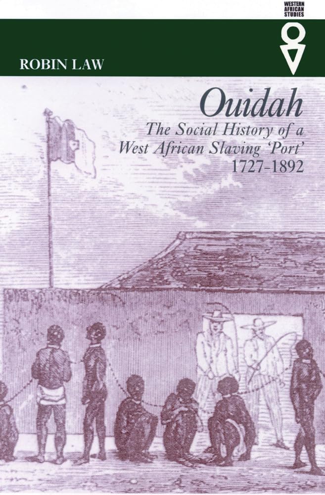 Ouidah: The Social History Of A West African Slaving Port, 17271892 (Western African Studies),Used