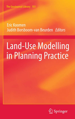 LandUse Modelling in Planning Practice (GeoJournal Library, 101),New