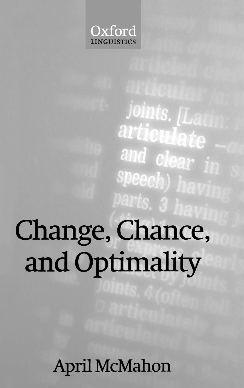 Change, Chance, And Optimality (Oxford Linguistics)