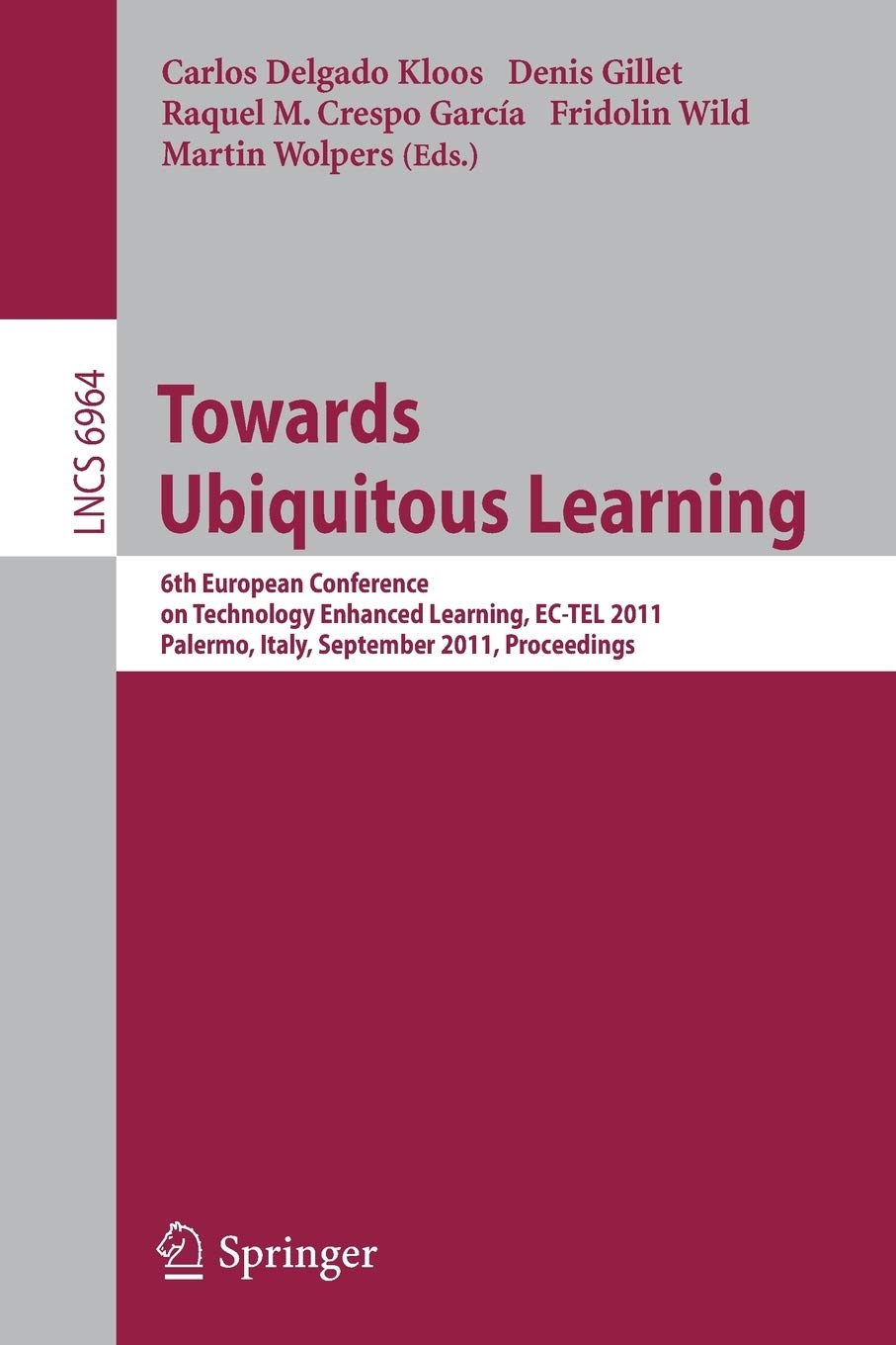 Towards Ubiquitous Learning: 6th European Conference on Technology Enhanced Learning, ECTEL 2011, Palermo, Italy, September 20,Used