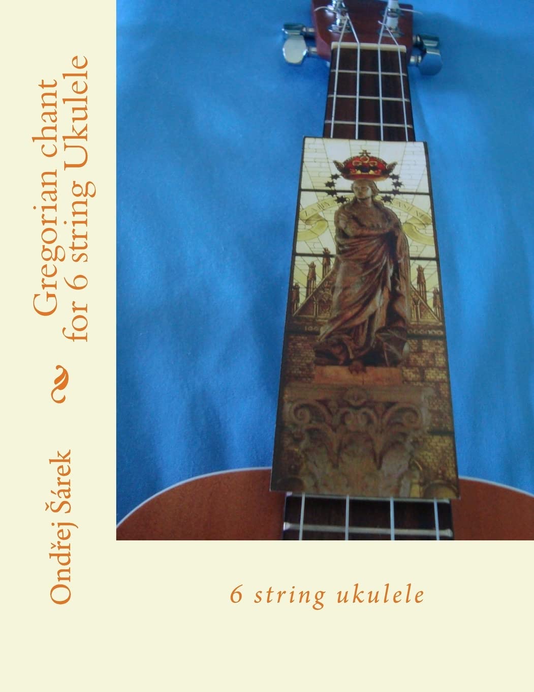 Gregorian Chant For 6 String Ukulele: 6 String Ukulele,Used