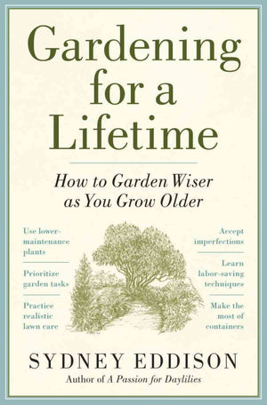 Gardening for a Lifetime: How to Garden Wiser as You Grow Older,New