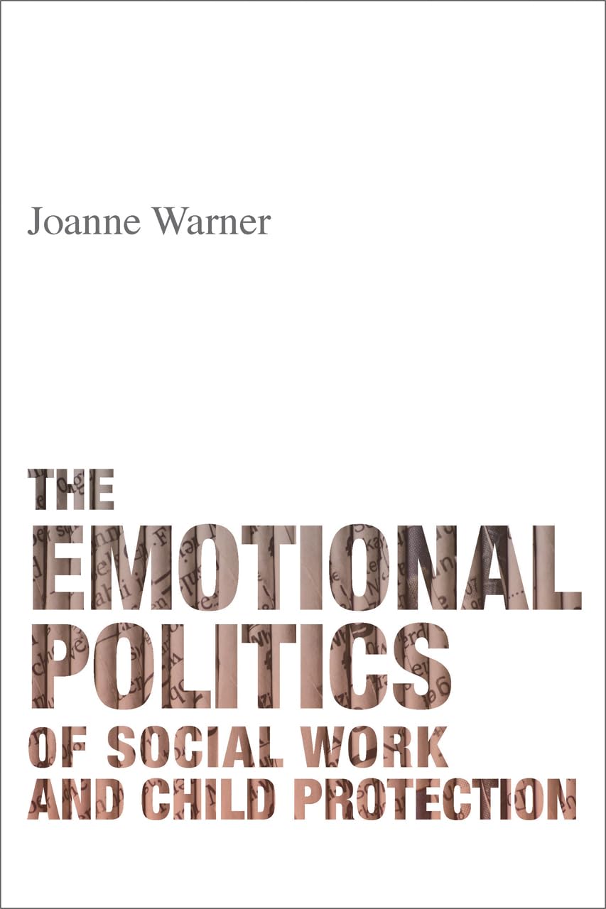 The Emotional Politics of Social Work and Child Protection,Used
