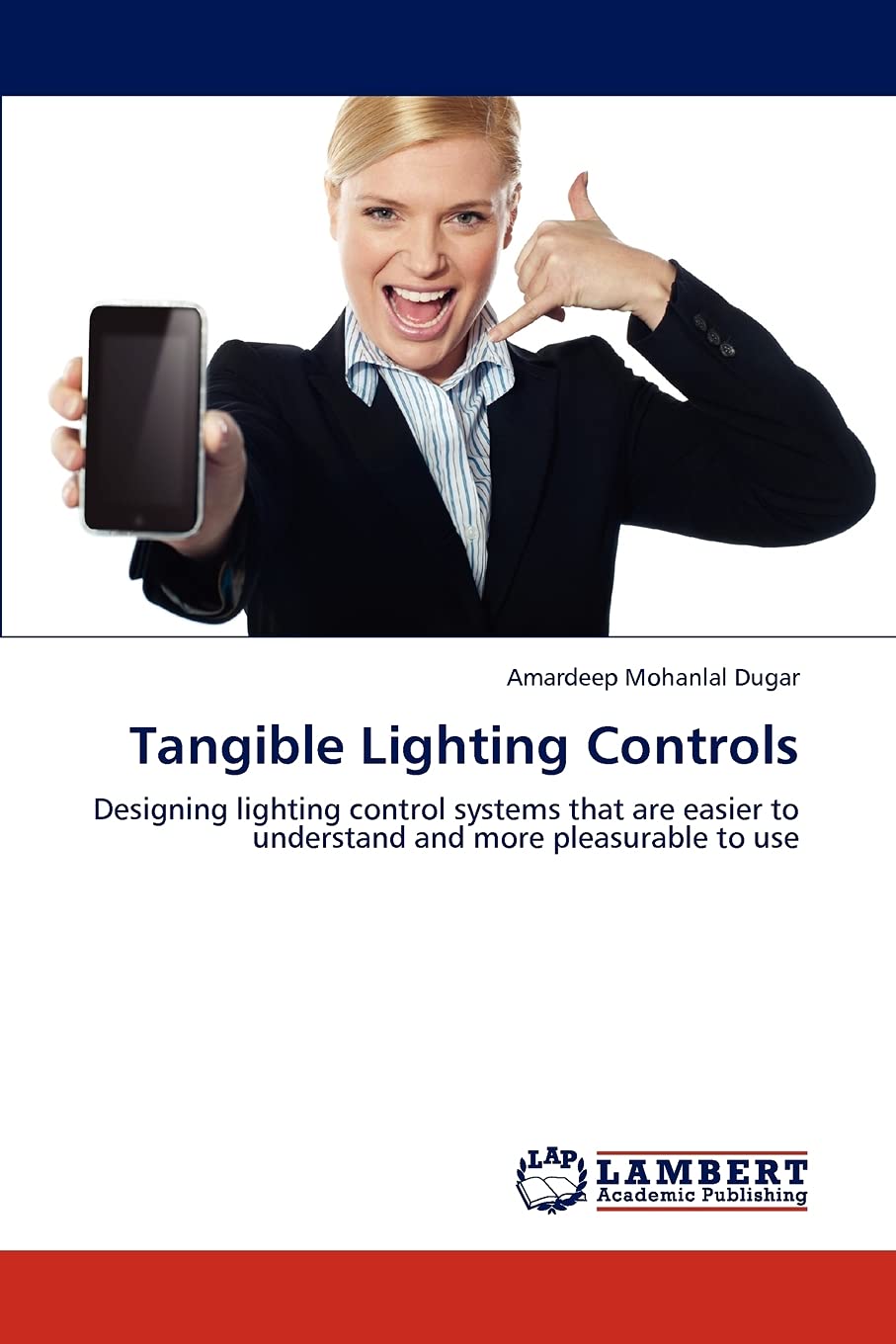 Tangible Lighting Controls: Designing lighting control systems that are easier to understand and more pleasurable to use,Used
