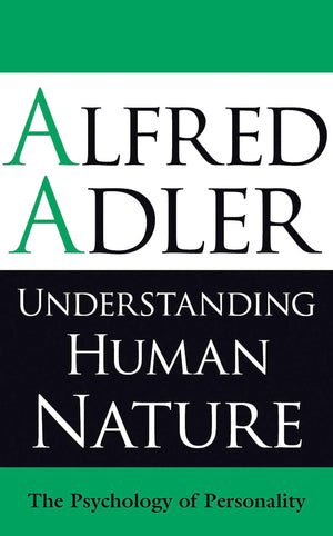 Understanding Human Nature: The Psychology Of Personality
