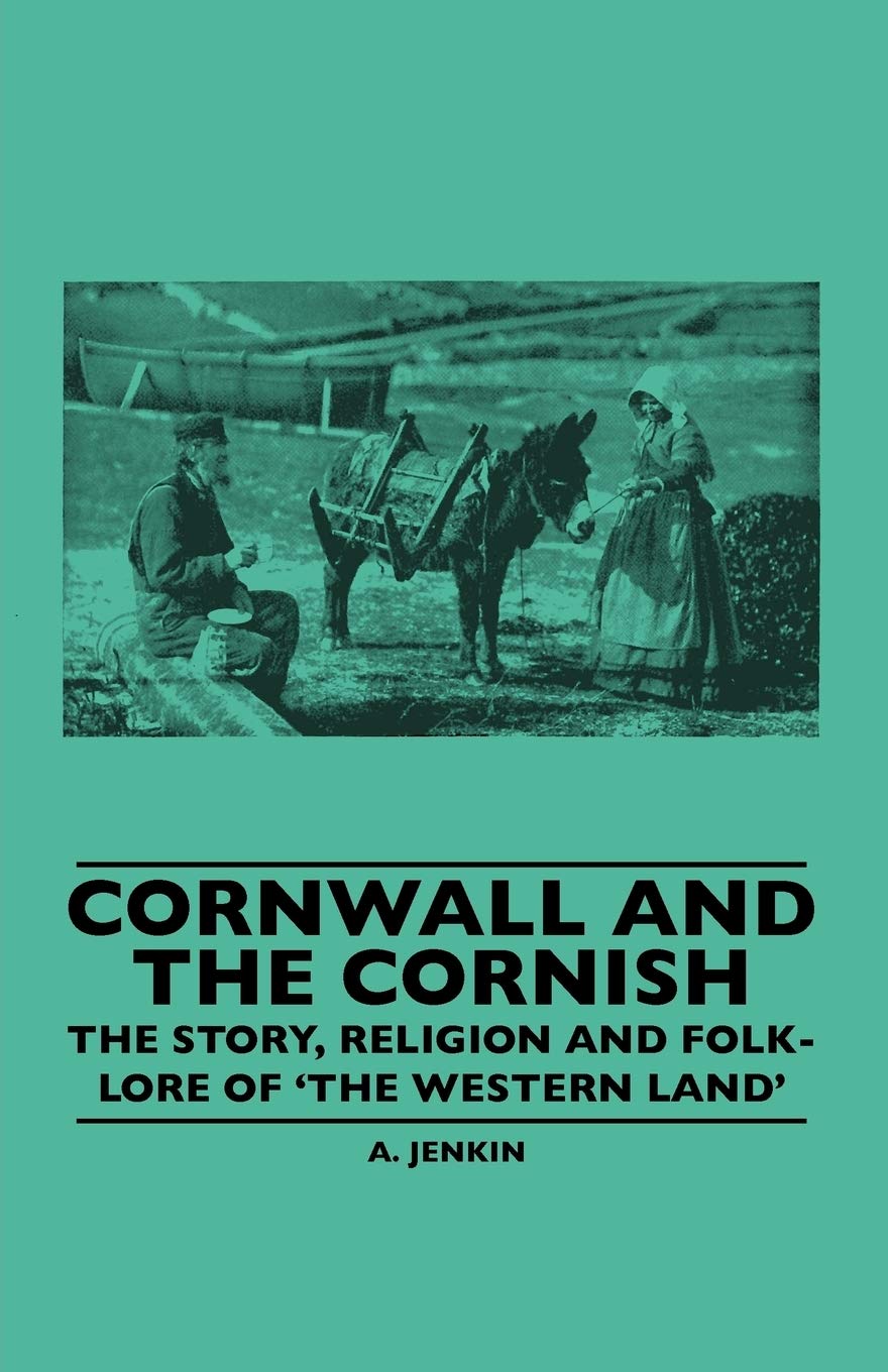 Cornwall And The Cornish  The Story, Religion And Folklore Of 'The Western Land',Used