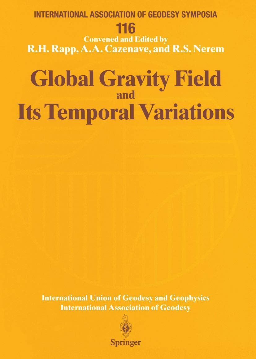 Global Gravity Field And Its Temporal Variations: Symposium No. 116 Boulder, Co, Usa, July 12, 1995 (International Association O,Used