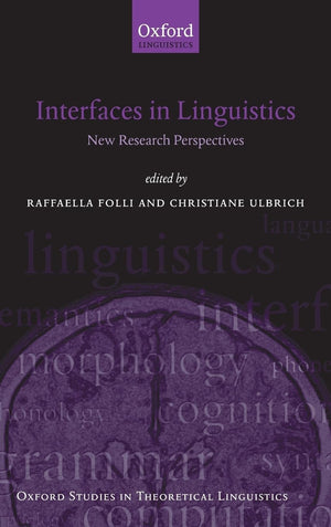 Interfaces in Linguistics: New Research Perspectives (Oxford Studies in Theoretical Linguistics),Used