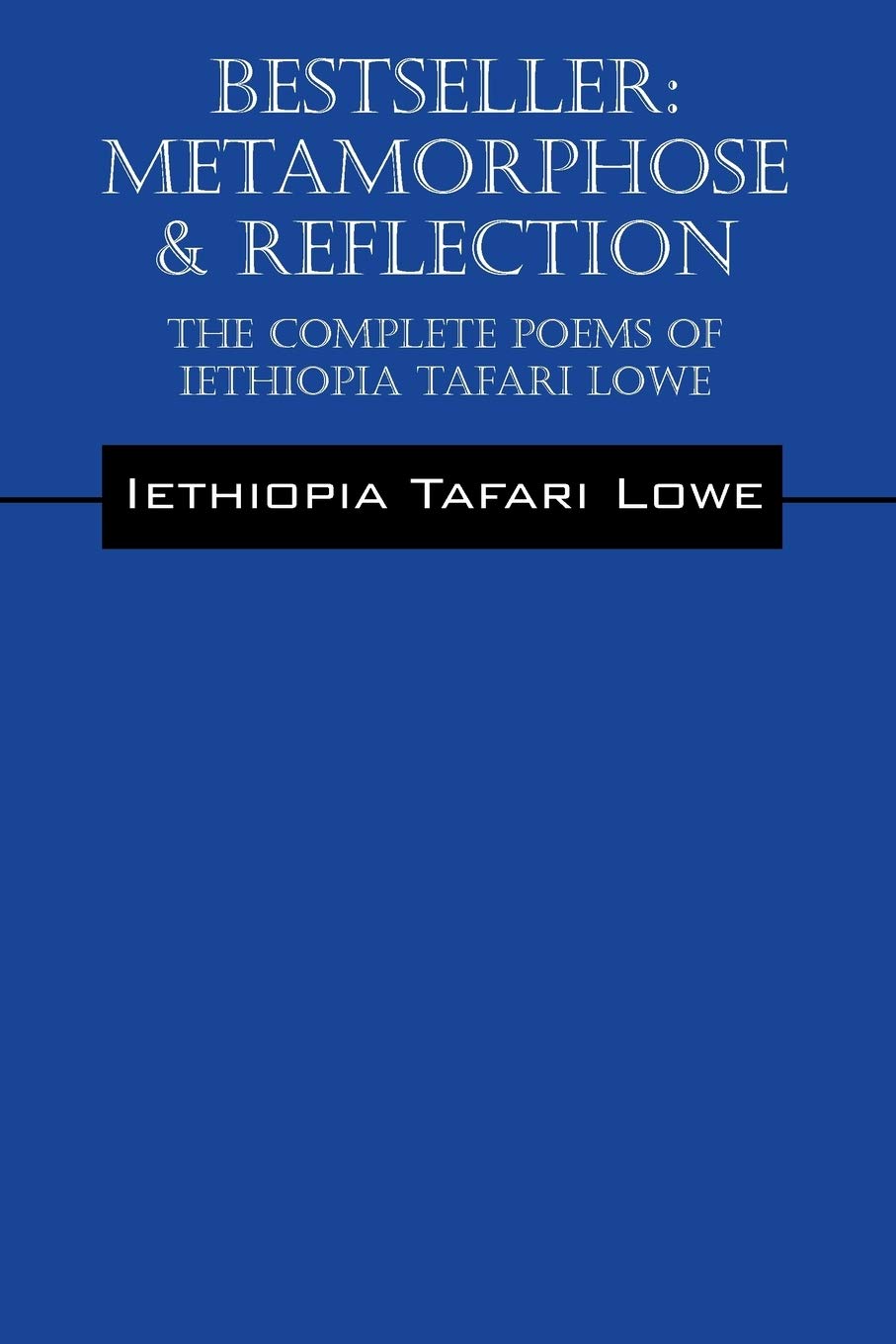 Bestseller: Metamorphose & Reflection  The Complete Poems of Iethiopia Tafari Lowe,Used