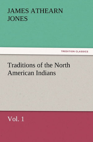 Traditions of the North American Indians, Vol. 1,Used
