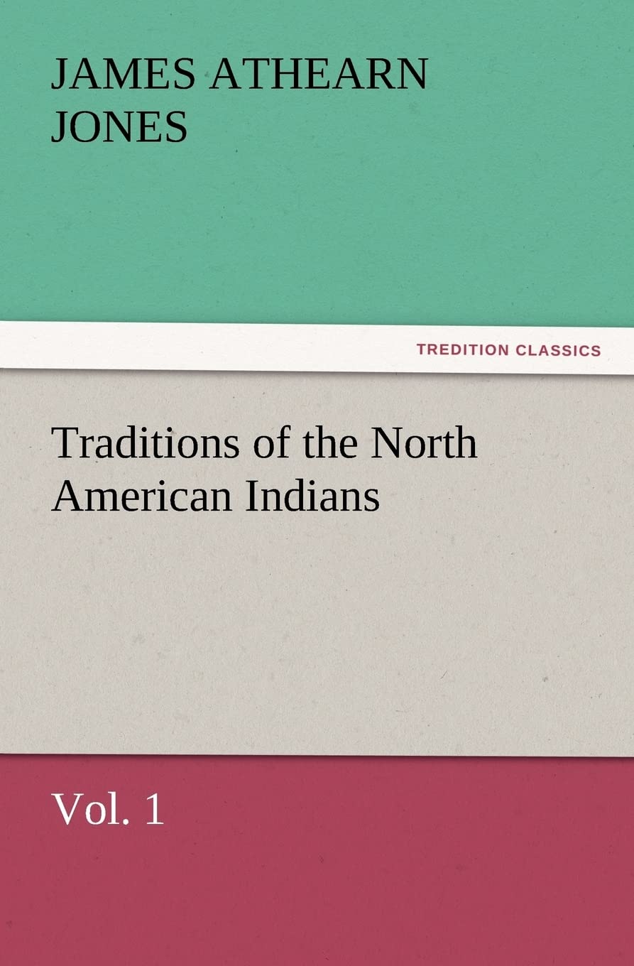 Traditions of the North American Indians, Vol. 1,Used