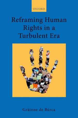 Reframing Human Rights in a Turbulent Era (Collected Courses of the Academy of European Law),Used
