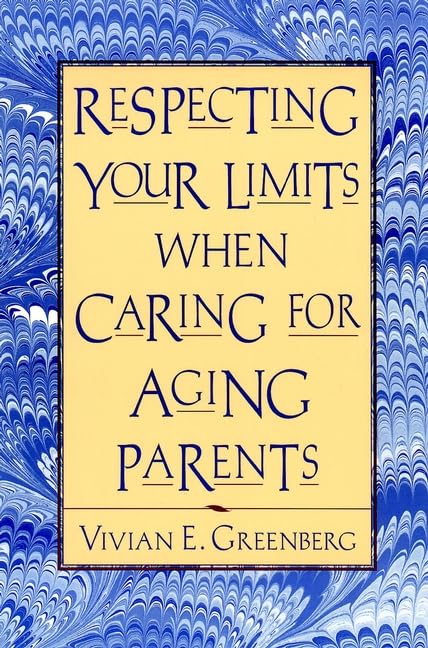 Respecting Your Limits When Caring for Aging Parents,Used