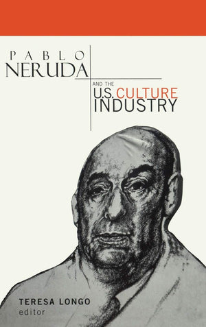 Pablo Neruda and the U.S. Culture Industry (Hispanic Issues),Used