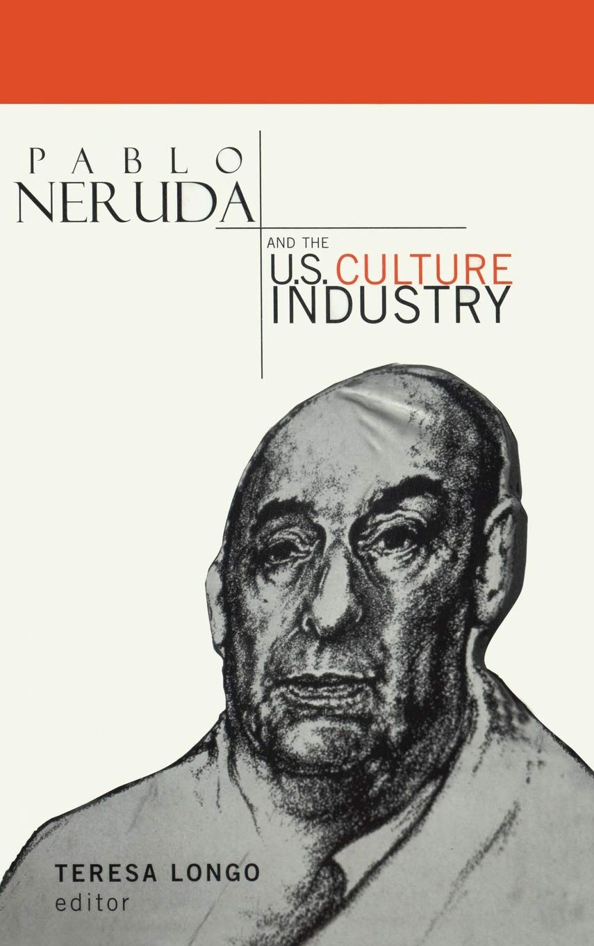 Pablo Neruda and the U.S. Culture Industry (Hispanic Issues),Used