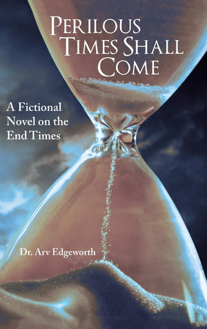 Perilous Times Shall Come: A Fictional Novel on the End Times,Used