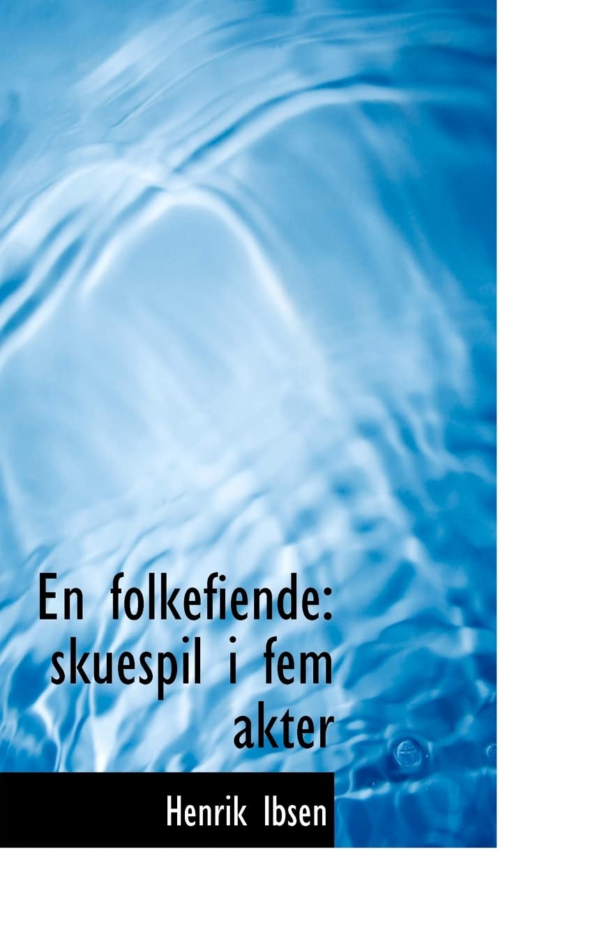 En Folkefiende: Skuespil I Fem Akter (Norwegian Edition),New