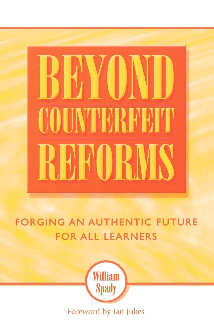 Beyond Counterfeit Reforms: Forging An Authentic Future For All Learners,Used