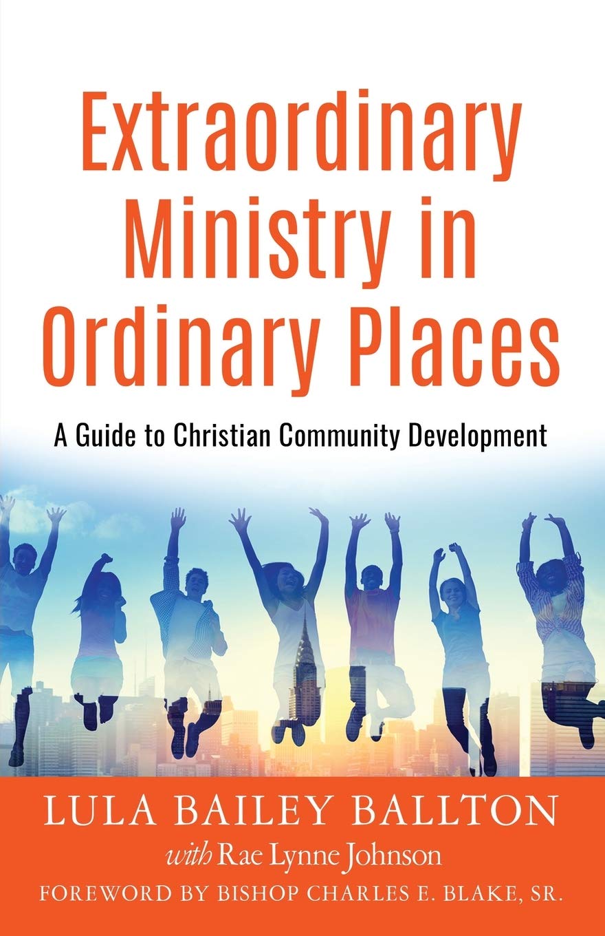 Extraordinary Ministry in Ordinary Places: A Guide to Christian Community Development,Used