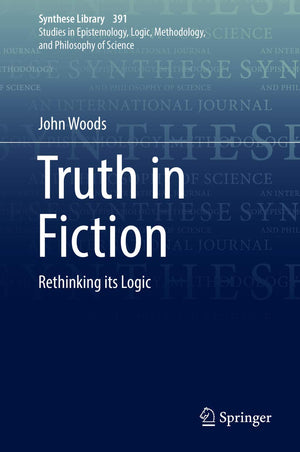 Truth in Fiction: Rethinking its Logic (Synthese Library, 391),Used