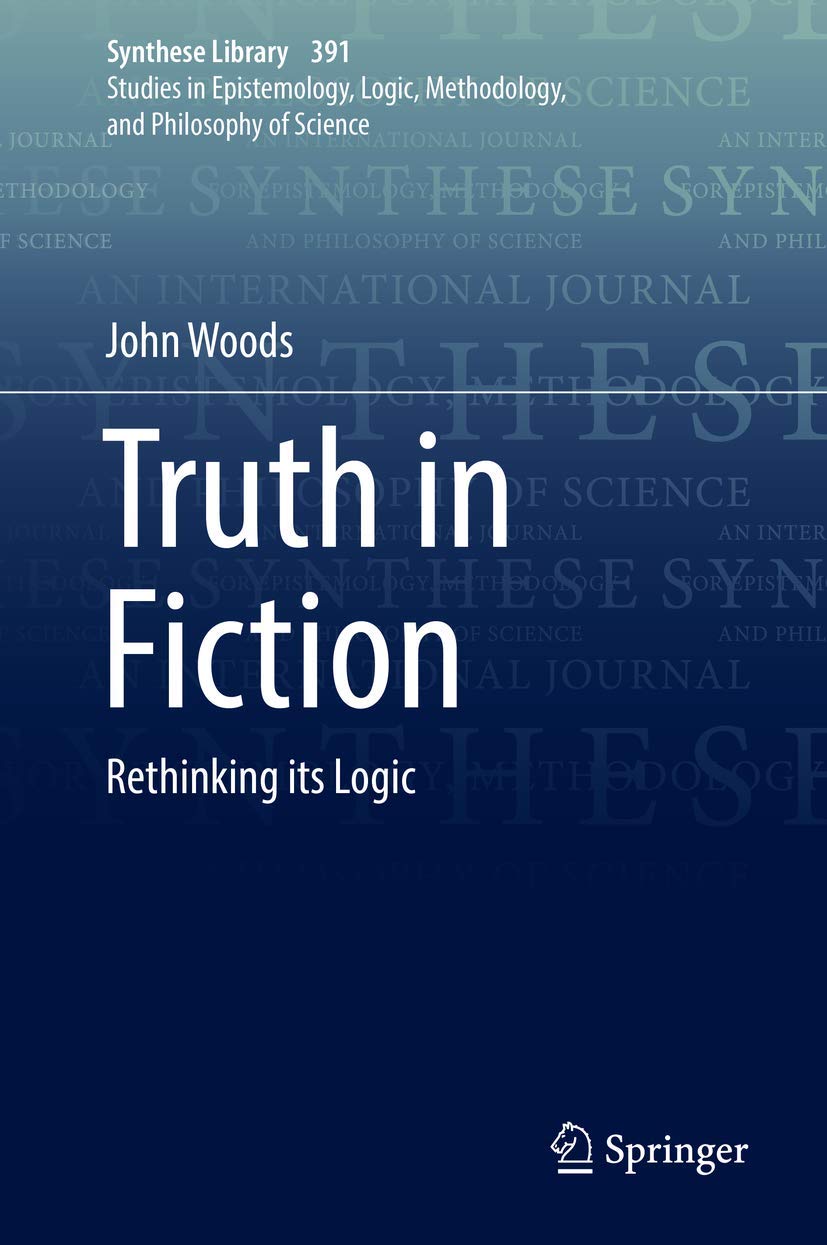 Truth in Fiction: Rethinking its Logic (Synthese Library, 391),Used