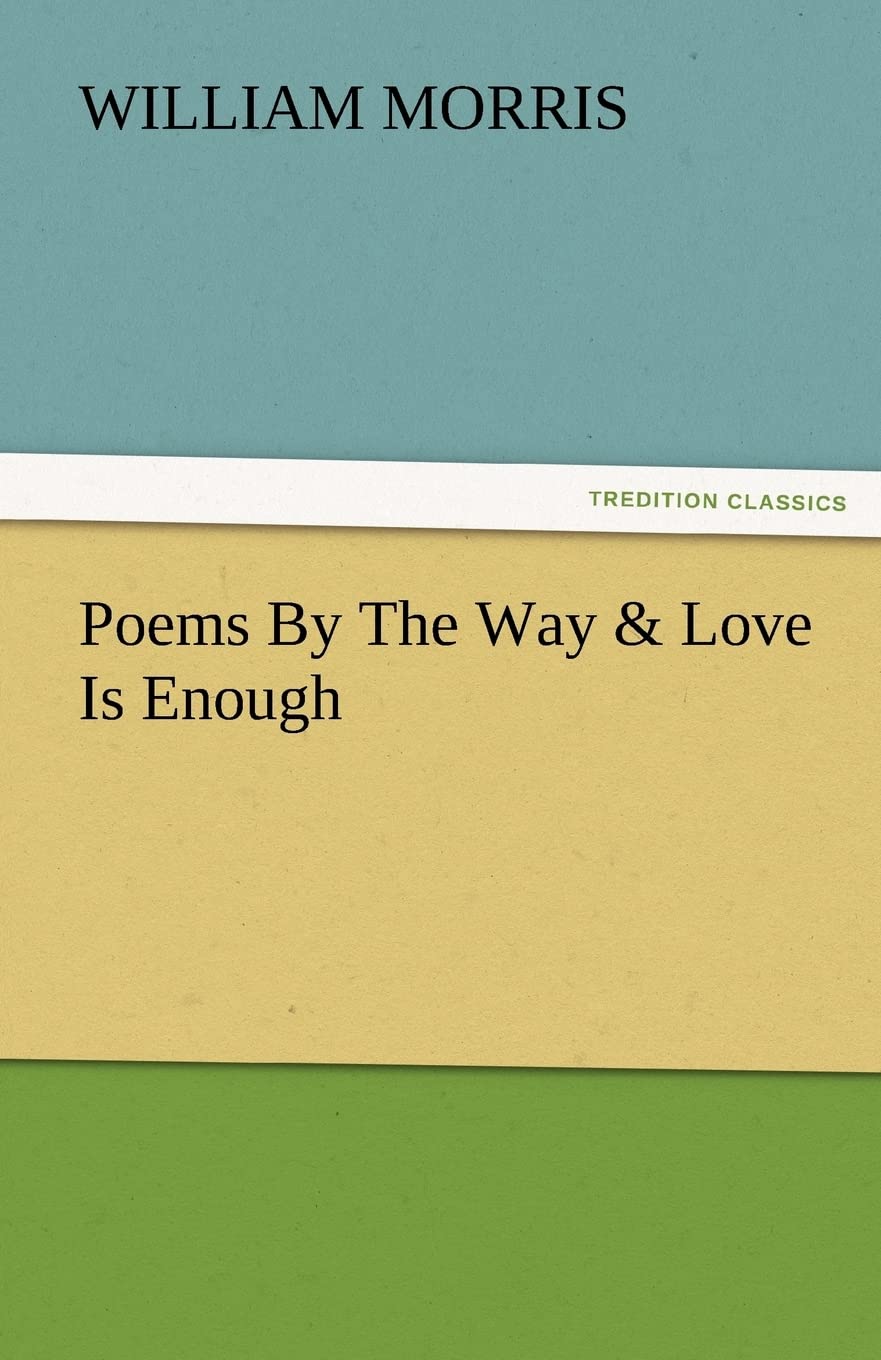 Poems by the Way & Love Is Enough,Used