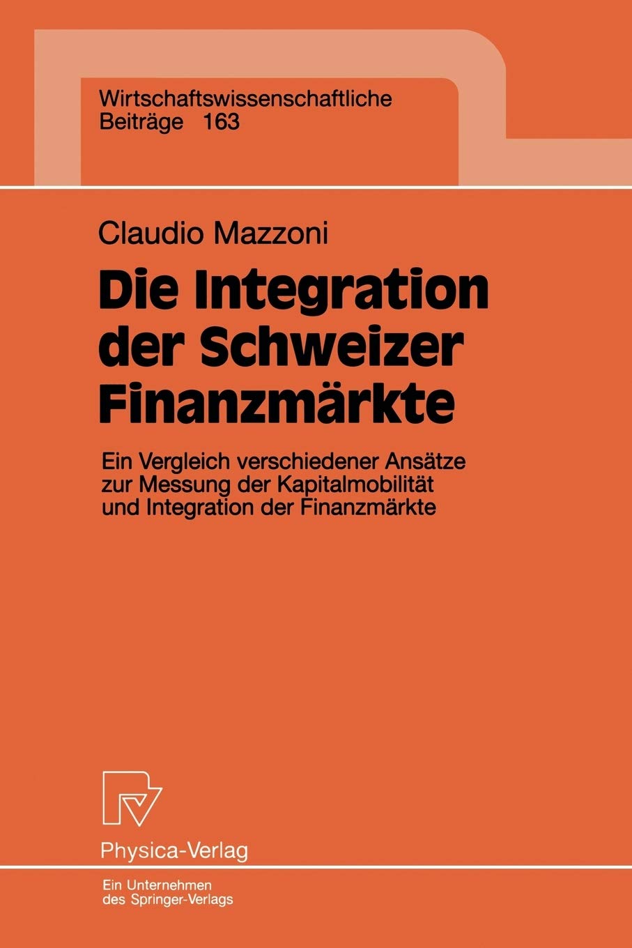 Die Integration der Schweizer Finanzmrkte: Ein Vergleich verschiedener Anstze zur Messung der Kapitalmobilitt und Integration de,Used