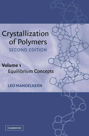 Crystallization of Polymers: Volume 1, Equilibrium Concepts,Used