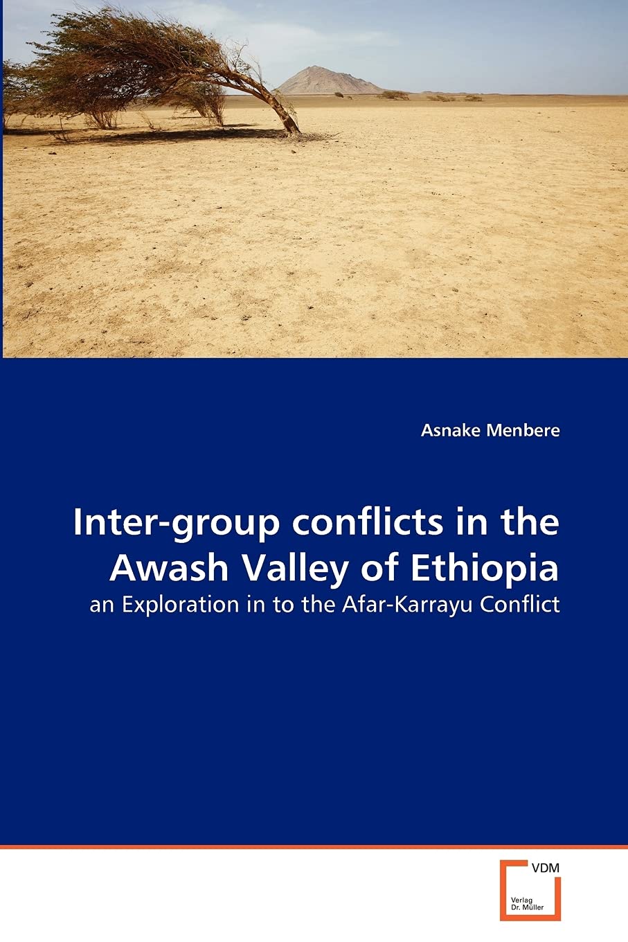 Intergroup conflicts in the Awash Valley of Ethiopia: an Exploration in to the AfarKarrayu Conflict,Used