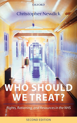 Who Should We Treat?: Rights, Rationing, and Resources in the NHS,Used