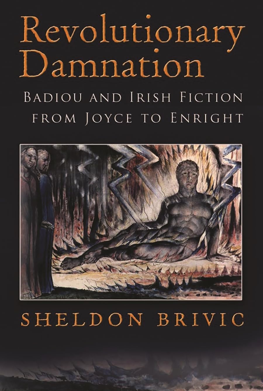 Revolutionary Damnation: Badiou And Irish Fiction From Joyce To Enright (Irish Studies),Used