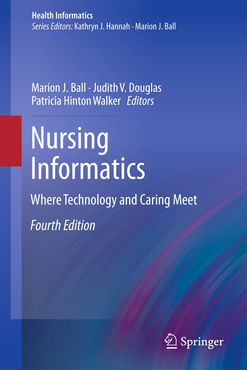 Nursing Informatics: Where Technology And Caring Meet (Health Informatics),Used