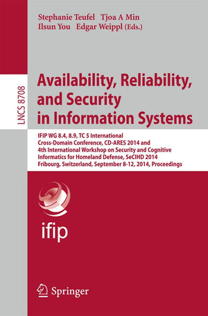 Availability, Reliability, and Security in Information Systems: IFIP WG 8.4, 8.9, TC 5 International CrossDomain Conference, CD,Used