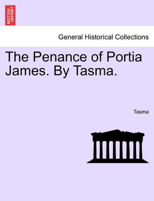 The Penance Of Portia James. By Tasma.,New