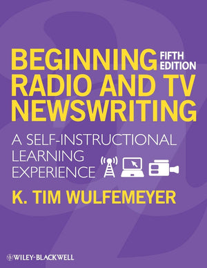 Beginning Radio and TV Newswriting: A SelfInstructional Learning Experience,Used