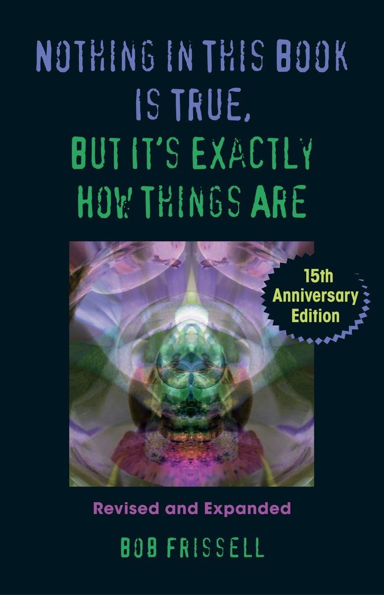 Nothing In This Book Is True, But It'S Exactly How Things Are, 15Th Anniversary Edition