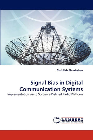 Signal Bias in Digital Communication Systems: Implementation using Software Defined Radio Platform,Used