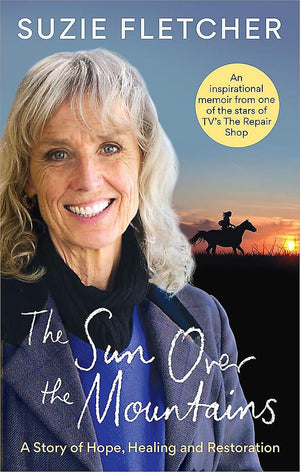 The Sun Over The Mountains: A Story of Hope, Healing and Restoration,New