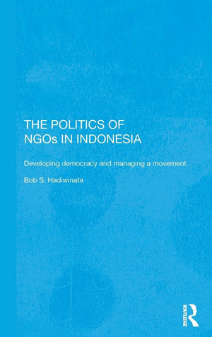 The Politics of NGOs in Indonesia: Developing Democracy and Managing a Movement (Rethinking Southeast Asia),Used