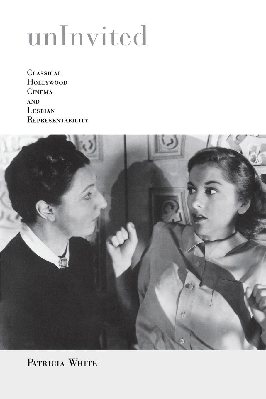 Uninvited: Classical Hollywood Cinema and Lesbian Representability (Theories of Representation and Difference),Used
