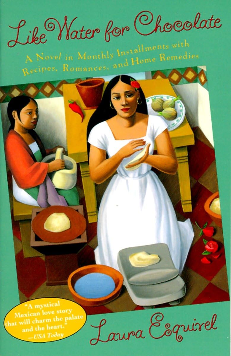 Like Water For Chocolate: A Novel In Monthly Installments With Recipes, Romances, And Home Remedies,Used