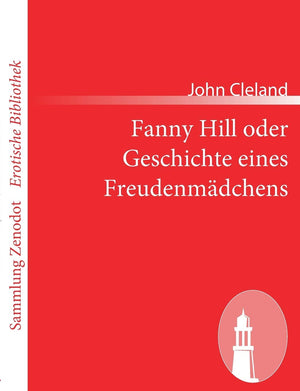 Fanny Hill Oder Geschichte Eines Freudenmadchens (Sammlung Zenodot rotische Bibliothek) (German Edition),Used