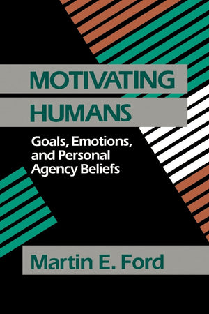 Motivating Humans: Goals, Emotions, And Personal Agency Beliefs,Used