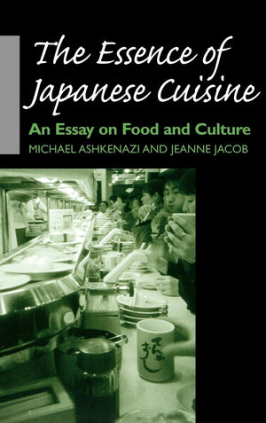 The Essence Of Japanese Cuisine: An Essay On Food And Culture,Used