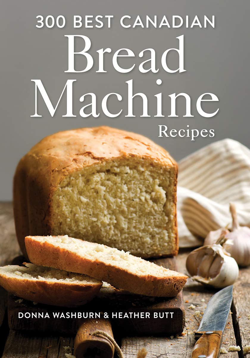 300 Best Canadian Bread Machine Recipes,Used