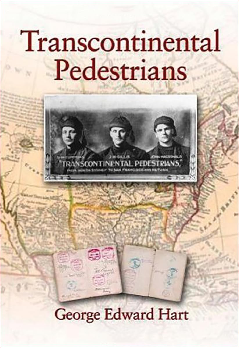 Transcontinental Pedestrians: The First Walk Across Canada From Sea to Sea (Canada's First CrossCountry Walk),New